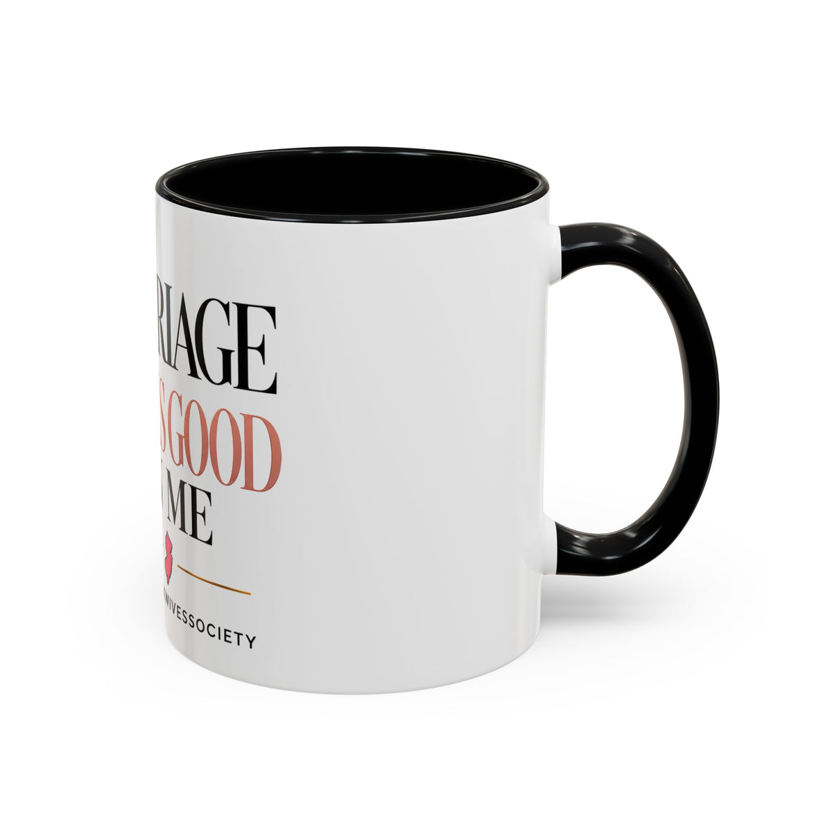 Marriage Looks Good On Me  (11, 15oz)